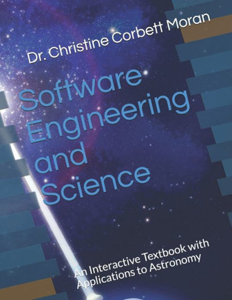 Software Engineering and Science: An Interactive Textbook with Applications to Astronomy