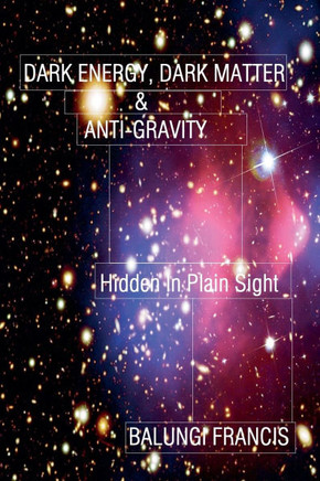 Dark Energy, Dark Matter and Anti-Gravity