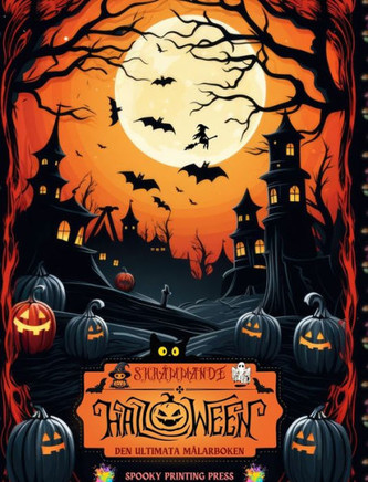 Skrämmande Halloween - Den ultimata målarboken för skräckälskare, tonåringar och vuxna: En avkopplande resa genom Halloween med spöklika och förtrolla