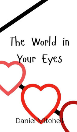 The World in Your Eyes