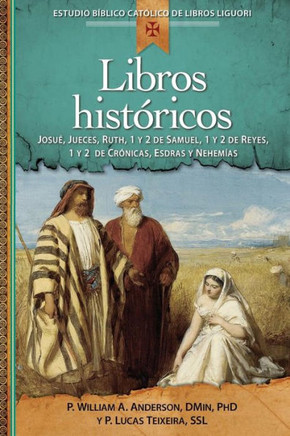 Libros Históricos: Josué, Jueces, Ruth, 1 Y 2 De Samuel, 1 Y 2 De Reyes, 1 Y 2 De Crónicas, Esdras Y Nehemias (Estudio Biblico Catolico De Libros ... Catholic Bible Study) (Spanish Edition)