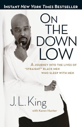 On The Down Low: A Journey Into The Lives Of 'Straight' Black Men Who Sleep With Men