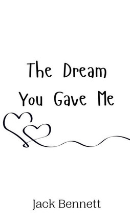 The Dream You Gave Me