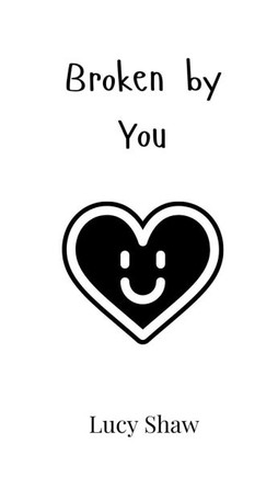 Broken by You