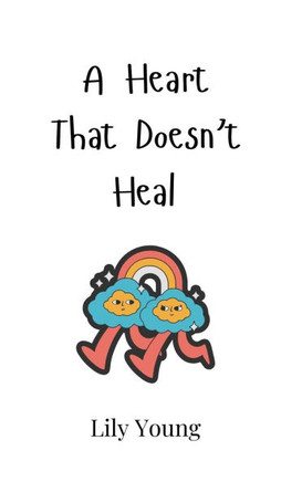 A Heart That Doesn't Heal