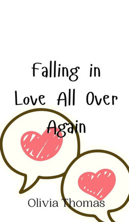 Falling in Love All Over Again