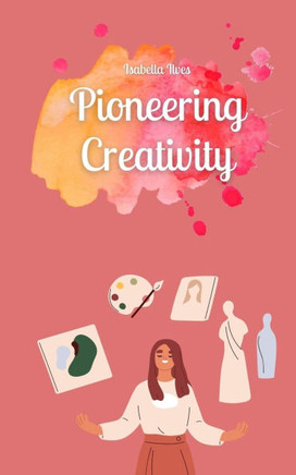 Pioneering Creativity