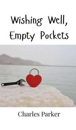 Wishing Well, Empty Pockets