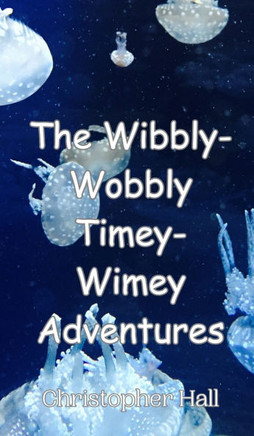 The Wibbly-Wobbly Timey-Wimey Adventures The Wibbly-Wobbly Timey-Wimey Adventures