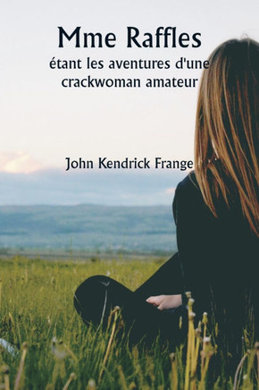 Mme Raffles étant les aventures d'une crackwoman amateur