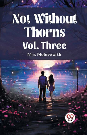 Not Without Thorns Vol. Three