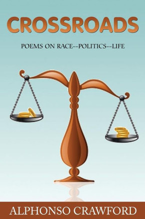 Crossroads: Poems On Race Politics Life