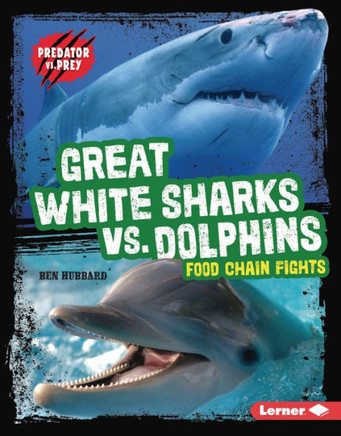 Great White Sharks vs. Dolphins: Food Chain Fights