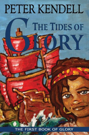 The Tides Of Glory: The First Book Of Glory (The Books Of Glory)