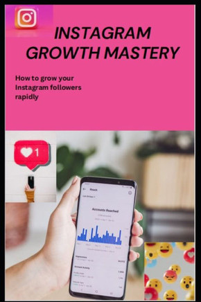 Instagram Growth Mastery: How to grow your Instagram followers.