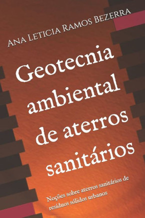 Geotecnia ambiental de aterros sanitários: Noções sobre aterros sanitários de resíduos sólidos urbanos