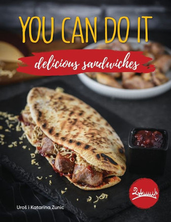 You Can Do It: Delicious Sandwiches