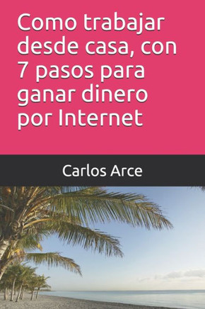 Trabaja desde casa, con 7 pasos: como trabajar desde casa con 7 pasos