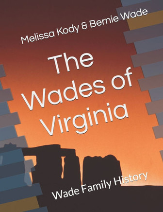 The Wades of Virginia: Wade Family History