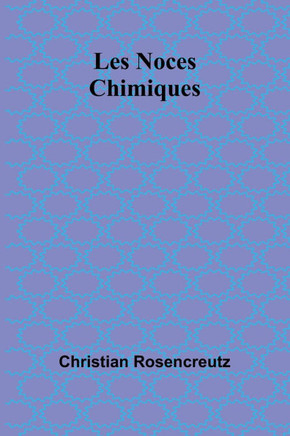 Les Noces Chimiques