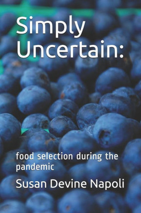 Simply Uncertain: food selection during the pandemic