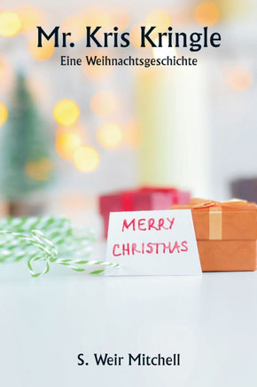 Mr. Kris Kringle Eine Weihnachtsgeschichte