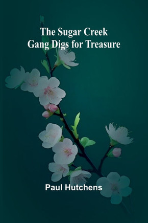 The Sugar Creek Gang Digs for Treasure