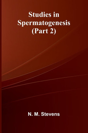 Studies in Spermatogenesis (Part 2)