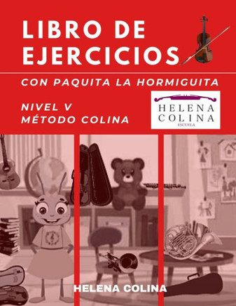 Libro de ejercicios con Paquita la Hormiguita: Nivel V Método Colina