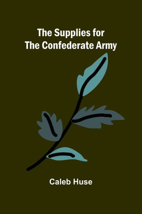 The Supplies for the Confederate Army