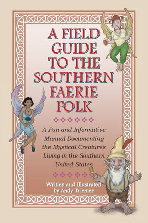 A Field Guide to the Southern Faerie Folk