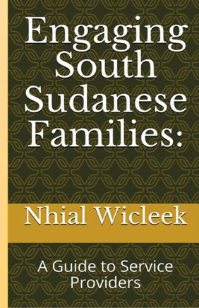 Engaging South Sudanese Families: A Guide to Service Providers