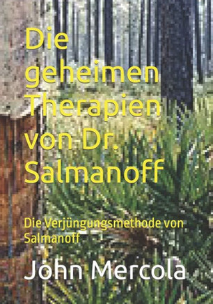 Die geheimen Therapien von Dr. Salmanoff: Die Verjüngungsmethode von Salmanoff