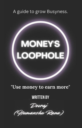 Money's Loophole: Use money to earn more