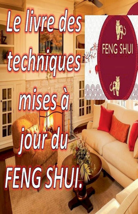 Le Livre des Techniques Mises à Jour du Feng Shui.