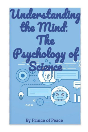 Understanding the Mind: The Psychology of Science