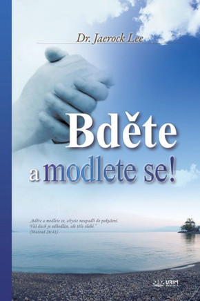 Bd&#283;te a modlete se!: Keep Watching and Praying (Czech Edition)