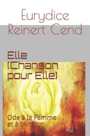 Elle (Chanson pour Elle): Ode à la femme et à l'amour