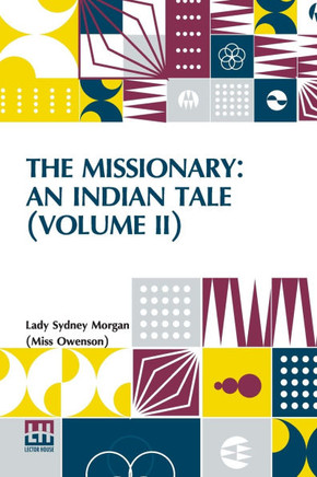 The Missionary: An Indian Tale (Volume II): In Three Volumes, Vol. II.