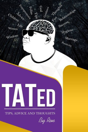Tips, Advice & Thoughts By Ron: #TATed
