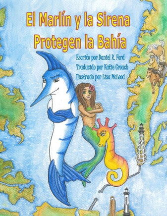 El Marlín Y La Sirena Protegen La Bahía (Spanish Edition)