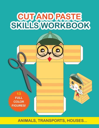 Cut and Paste Skills Workbook: Activity Book for Kids. Childrens Activity Books. Scissor Cutting Activities