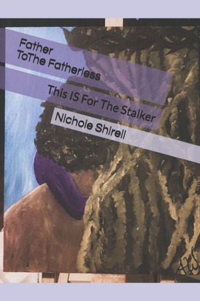 Father To The Fatherless: This IS For The Stalker
