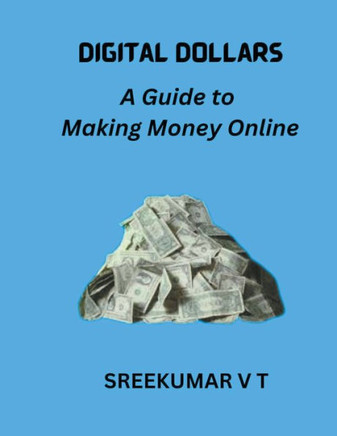 Digital Dollars: A Guide to Making Money Online