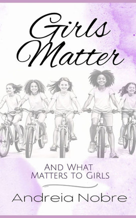 Girls Matter: And What Matters to Girls
