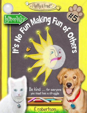 It's No Fun Making Fun Of Others (Fluffy & Fred)