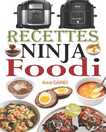 Recettes Ninja Foodi: Le guide du débutant et l'ultime compagnon de votre multicuiseur Ninja Foodi  35 recettes faciles et savoureuses pour