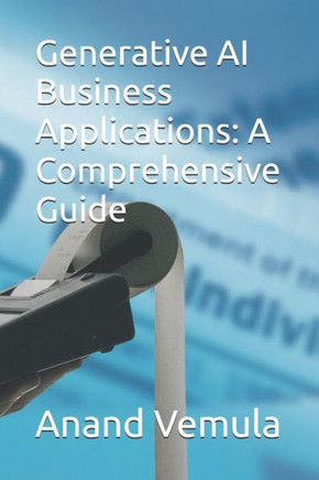 Generative AI Business Applications: A Comprehensive Guide