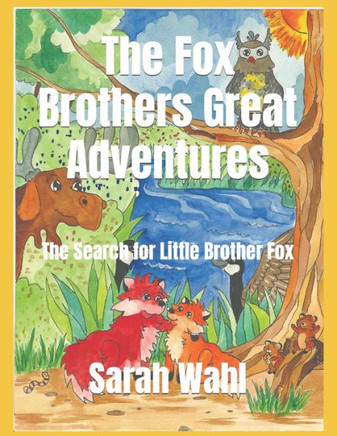The Fox Brothers Great Adventures: The Search for Little Brother Fox