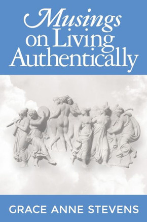 Musings On Living Authentically